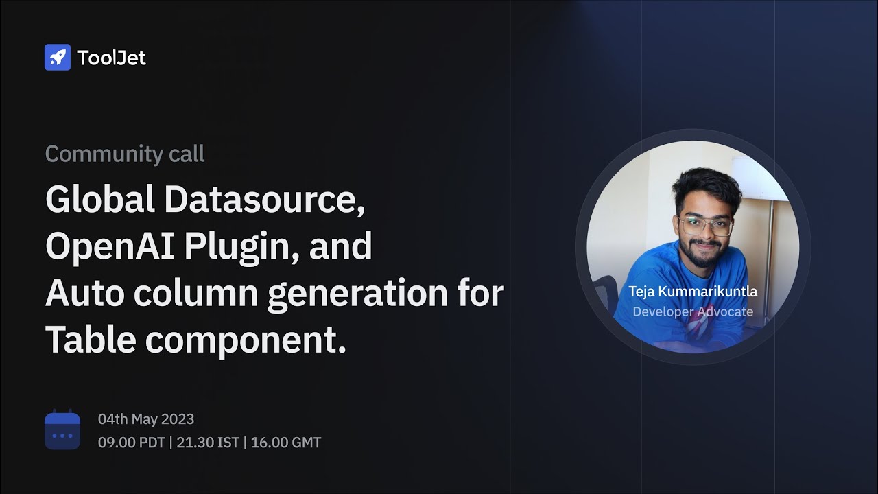 ToolJet Global Datasources, OpenAI plugin and Table auto column generation | April community call