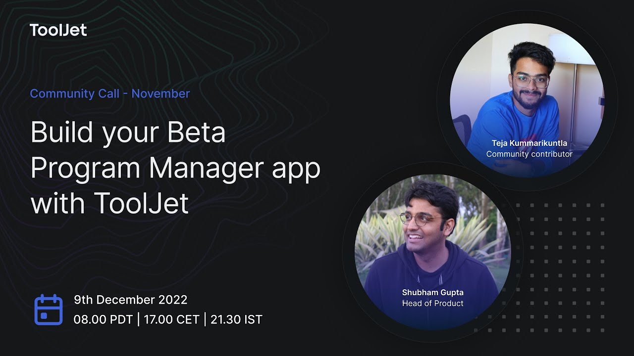 Build your Beta program manager app with ToolJet | November Community Call 2022