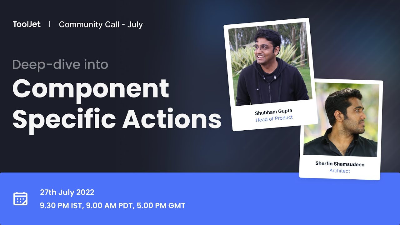 Deep dive into Component Specific Actions | July Community Call 2022
