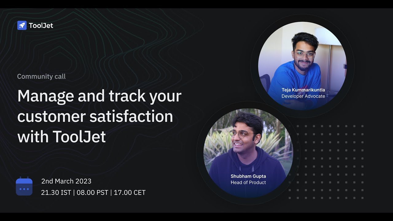 Manage and track your customer satisfaction with ToolJet | February Community Call
